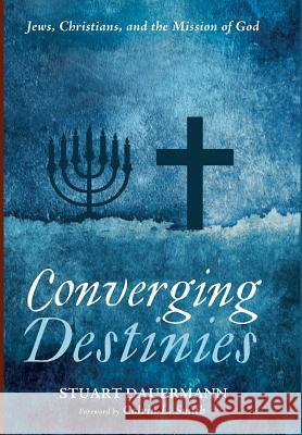 Converging Destinies Stuart Dauermann, Calvin L Smith 9781498285476 Cascade Books - książka