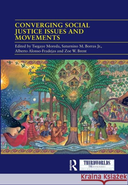 Converging Social Justice Issues and Movements Tsegaye Moreda Saturnino M. Borra Alberto Alonso-Fradejas 9781032083988 Routledge - książka