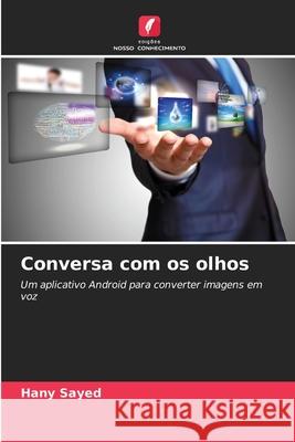 Conversa com os olhos Sayed, Hany 9786206172321 Edições Nosso Conhecimento - książka