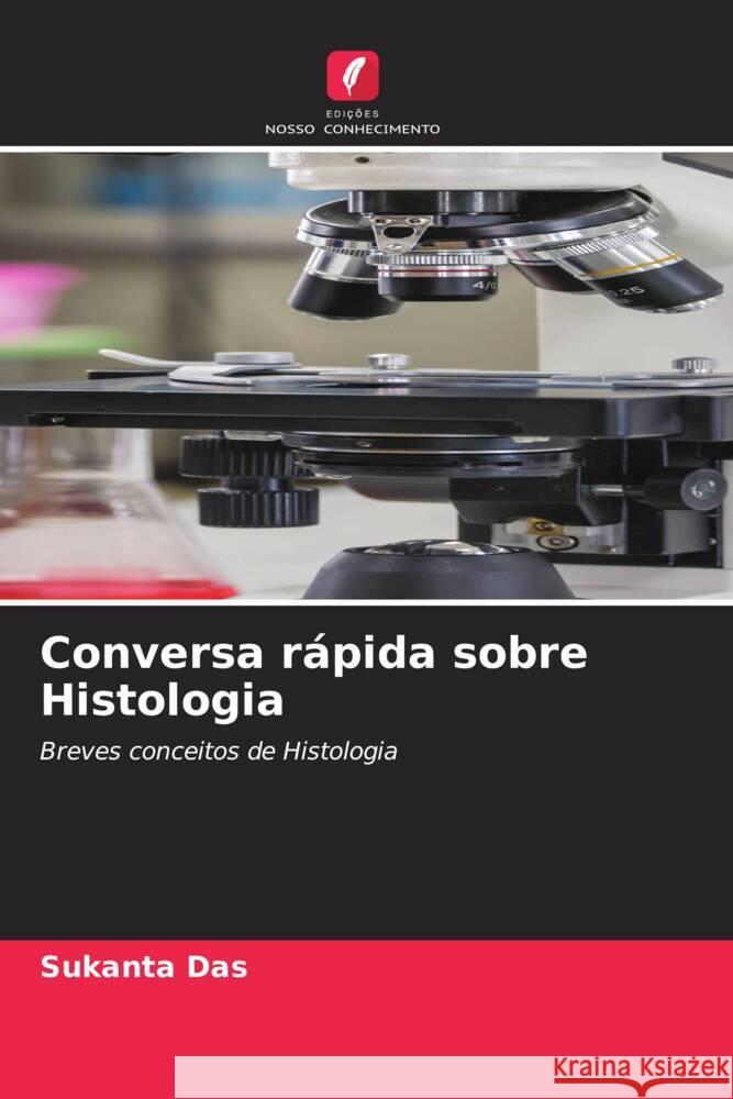 Conversa rápida sobre Histologia Das, Sukanta 9786204670294 Edições Nosso Conhecimento - książka