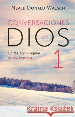 Conversaciones Con Dios: Un Diálogo Singular / Conversations with God Walsch, Neale Donald 9786073157988 Debolsillo - książka