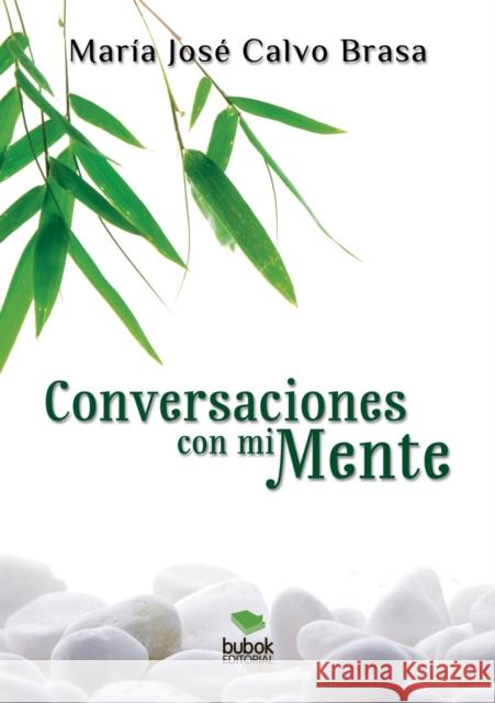 Conversaciones con mi mente Brasa José Calvo, María 9788468652450 Bubok Publishing S.L. - książka