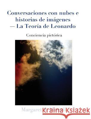 Conversaciones con nubes e historias de imágenes-La Teoría de Leonardo Harrell, Margaret a. 9798986052656 Saeculum University Press of NC - książka