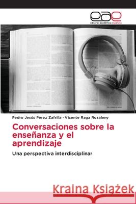 Conversaciones sobre la ense?anza y el aprendizaje Pedro Jes?s P?re Vicente Rag 9786139410057 Editorial Academica Espanola - książka