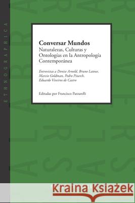 Conversar Mundos: Naturalezas, Culturas y Ontologías en la Antropología Contemporánea Viveiros De Castro, Eduardo 9789874474223 Rumbo Sur - książka