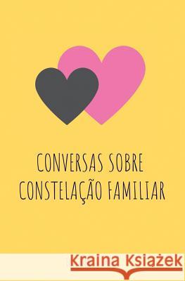 Conversas Sobre Constelação Familiar Isliker, Juliana 9781090119018 Independently Published - książka