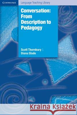 Conversation Scott Thornbury Diane Slade 9780521891165 Cambridge University Press - książka