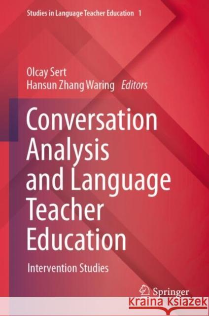 Conversation Analysis and Language Teacher Education: Intervention Studies Olcay Sert Hansun Zhan 9783031883095 Springer - książka