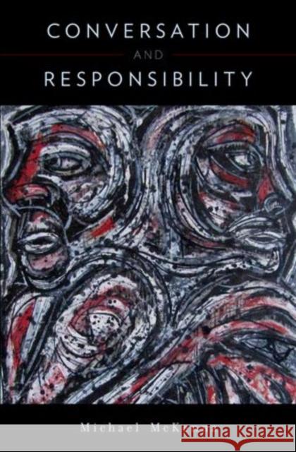 Conversation and Responsibility McKenna, Michael 9780199740031 Oxford University Press, USA - książka