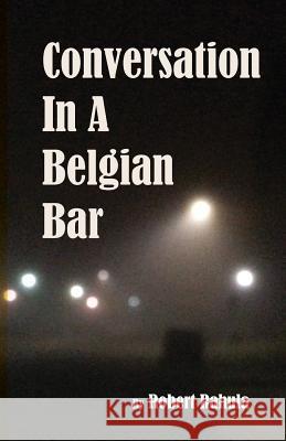 Conversation in a Belgian Bar Robert Rahula   9780999473689 Alma-Gator - książka