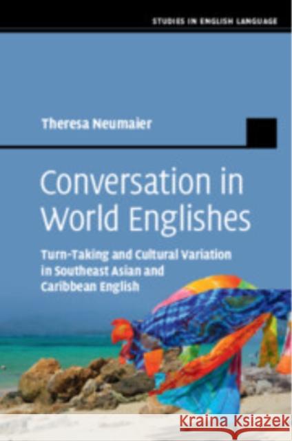 Conversation in World Englishes Theresa (Technische Universitat Dortmund) Neumaier 9781108947671 Cambridge University Press - książka