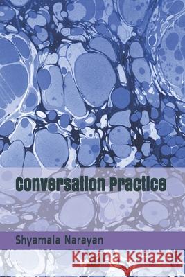 Conversation Practice Shyamala Narayan 9781092686365 Independently Published - książka