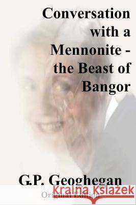 Conversation With a Mennonite Geoghegan, G. P. 9781489503046 Createspace - książka