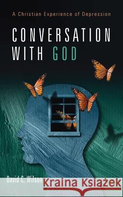 Conversation with God David C. Wilson 9781725267053 Wipf & Stock Publishers - książka