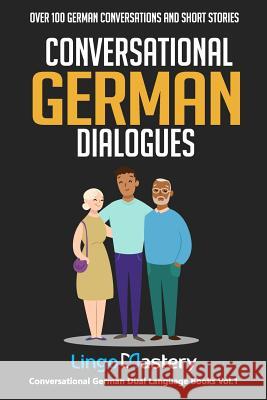 Conversational German Dialogues: Over 100 German Conversations and Short Stories Lingo Mastery 9781096182290 Independently Published - książka