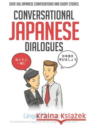 Conversational Japanese Dialogues: Over 100 Japanese Conversations and Short Stories Lingo Mastery 9781951949280 Lingo Mastery - książka