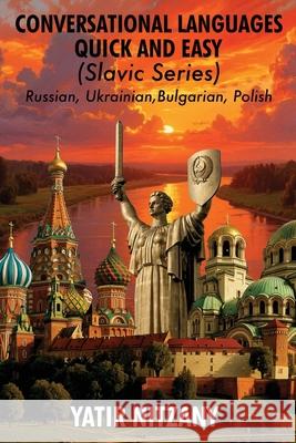Conversational Languages Quick and Easy - Slavic Series Yatir Nitzany 9781951244699 Yatir Nitzany - książka