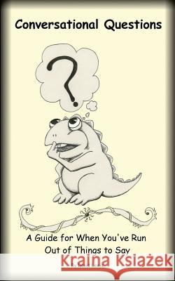 Conversational Questions: A Guide For When You've Run Out of Things to Say Humphrey, Corey 9781503394629 Createspace - książka