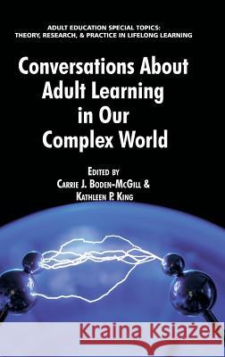 Conversations about Adult Learning in Our Complex World (Hc) Boden-McGill, Carrie J. 9781623960773 Information Age Publishing - książka