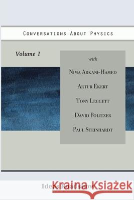 Conversations About Physics, Volume 1 Howard Burton 9781771701495 Open Agenda Publishing Inc. - książka