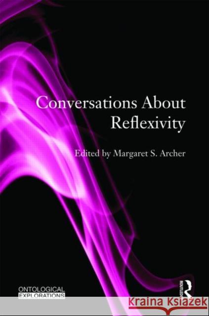 Conversations About Reflexivity Margaret S Archer   9780415558525 Taylor & Francis - książka