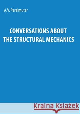 Conversations about the Structural Mechanics Anatoly Perelmuter 9789198222364 Bokforlaget Efron & Dotter AB - książka