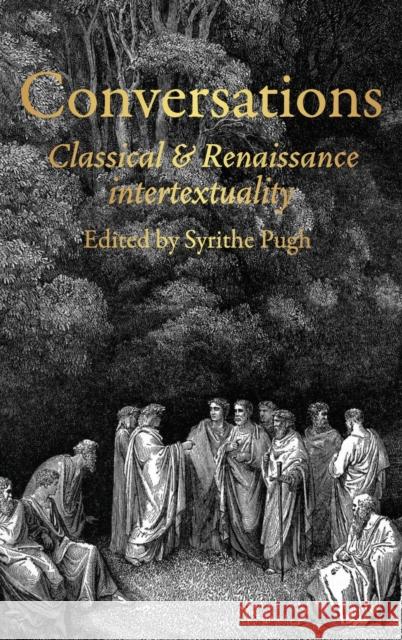 Conversations: Classical and Renaissance Intertextuality Syrithe Pugh 9781526152671 Manchester University Press - książka