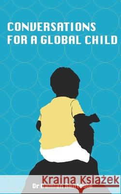 Conversations for a Global Child Damian Rentoule 9781495358487 Createspace Independent Publishing Platform - książka