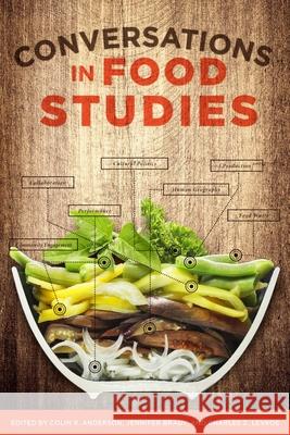 Conversations in Food Studies Colin R. Anderson Jennifer Brady Charles Z. Levkoe 9780887552052 University of Manitoba Press - książka