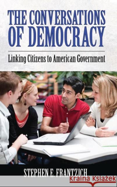 Conversations of Democracy: Linking Citizens to American Government  9781594517532 Not Avail - książka