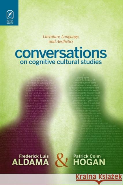 Conversations on Cognitive Cultural Studies: Literature, Language, and Aesthetics Frederick Luis Aldama (The Ohio State University, USA), Assistant Professor of English Patrick Colm Hogan (University of 9780814252765 Ohio State University Press - książka