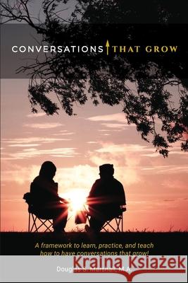 Conversations That Grow Douglas S. Marshall 9781950199006 New Vibe Training DBA New Vibe Press - książka