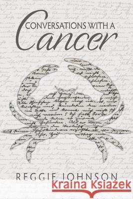 Conversations With A Cancer Johnson, Reggie 9781537783611 Createspace Independent Publishing Platform - książka