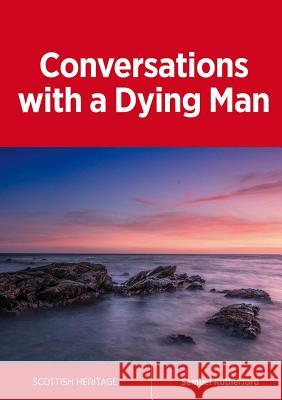 Conversations with a Dying Man Samuel Rutherford 9781912042005 Reformation Press - książka