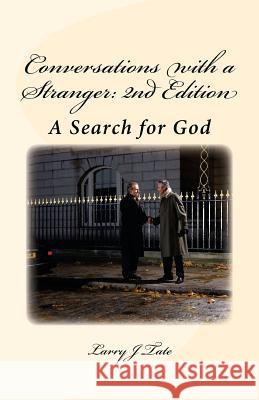 Conversations with a Stranger: 2nd Edition: A Search for God Larry J. Tate 9781719433051 Createspace Independent Publishing Platform - książka