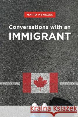 Conversations with an Immigrant Mariorafols Menezes, Marianne Thompson, Muhammad Awais 9781999109103 Readit Books - książka