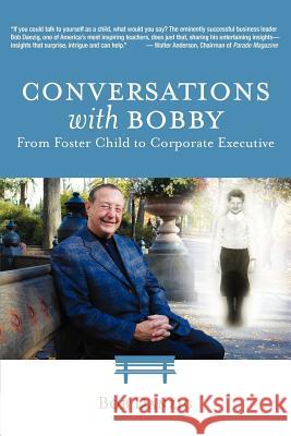 Conversations with Bobby: From Foster Child to Corporate Executive Bob Danzig 9780985512934 Danzig Insight Services - książka