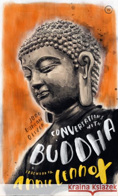 Conversations with Buddha: A Fictional Dialogue Based on Biographical Facts Joan Duncan Oliver 9781786782472 Watkins Publishing - książka