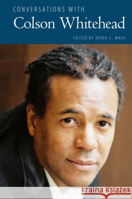 Conversations with Colson Whitehead Derek C. Maus 9781496821522 University Press of Mississippi - książka