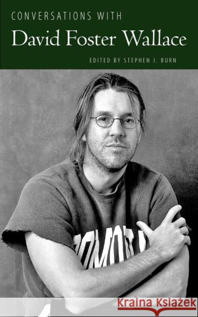 Conversations with David Foster Wallace Stephen J. Burn 9781617032264 University Press of Mississippi - książka