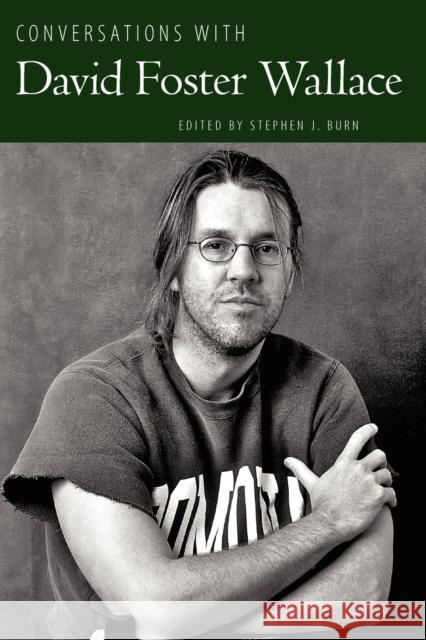 Conversations with David Foster Wallace Stephen J. Burn 9781617032271 University Press of Mississippi - książka