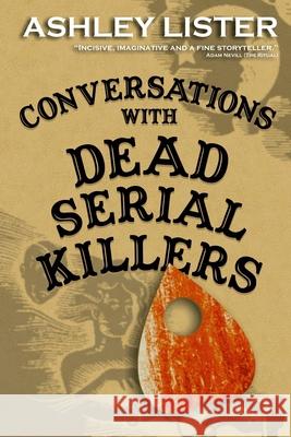 Conversations with Dead Serial Killers Lister Ashley Lister 9798401598219 Independently published - książka