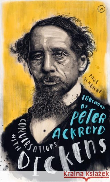 Conversations with Dickens: A Fictional Dialogue Based on Biographical Facts Paul Schlicke 9781786782489 Watkins Media Limited - książka