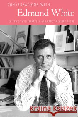 Conversations with Edmund White Will Brantley Nancy McGuire Roche 9781496815057 University Press of Mississippi - książka