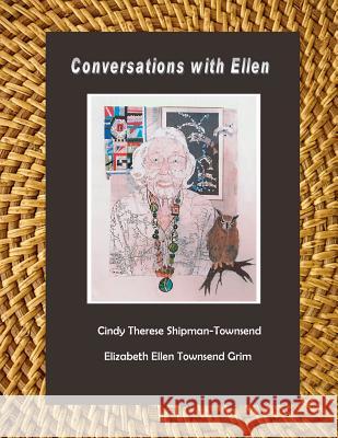 Conversations with Ellen Cindy Therese Shipman-Townsend Elizabeth Ellen Townsend Grim 9781467931717 Createspace - książka