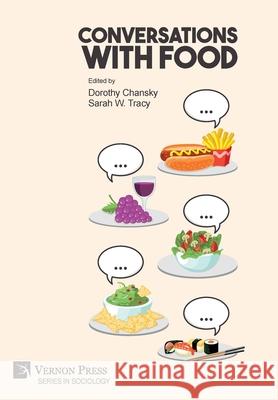 Conversations With Food Dorothy Chansky 9781648891021 Vernon Press - książka