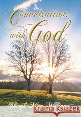 Conversations with God Sheryl Mims Williams 9781493111862 Xlibris Corporation - książka