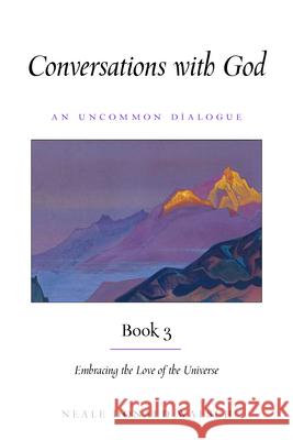 Conversations with God, Book 3: Embracing the Love of the Universe Neale Donald Walsch 9781642970234 Hampton Roads Publishing Company - książka