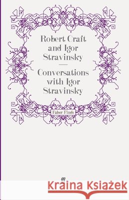 Conversations with Igor Stravinsky Robert Craft 9780571255771 Faber & Faber - książka