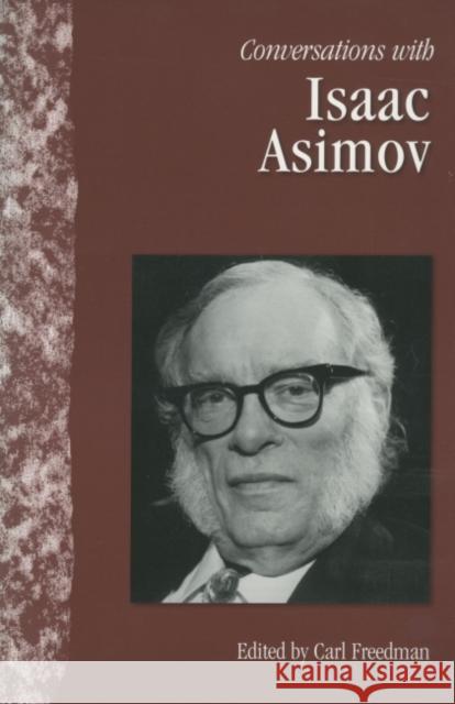 Conversations with Isaac Asimov Isaac Asimov Carl Freedman 9781578067381 University Press of Mississippi - książka